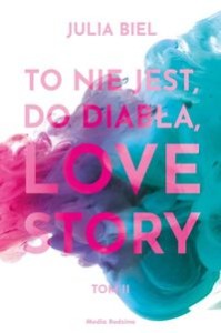 To nie jest, do diabła, love story! (tom 2)