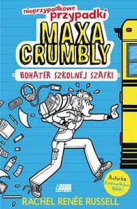 Nieprzypadkowe przypadki Maxa Crumbly (1) Bohater szkolnej szafki