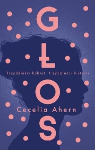 Głos. Trzydzieści kobiet, trzydzieści historii