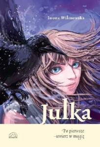 Julka. Po pierwsze - uwierz w magię