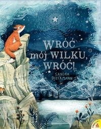 Wróć mój Wilku, wróć!