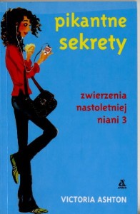 My Nastolatki. Zwierzenie nastoletniej niani 3. Pikantne sekrety