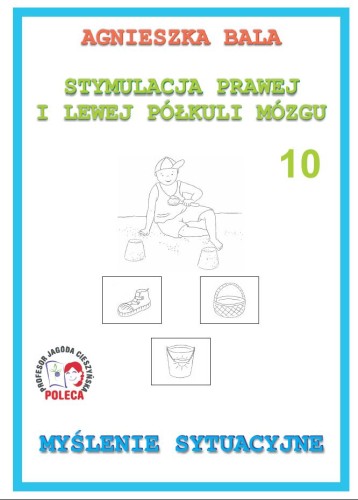 Stymulacja prawej i lewej półkuli mózgu zeszyt ćwiczeń 10 Myślenie sytuacyjne