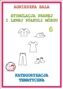 Stymulacja prawej i lewej półkuli mózgu zeszyt ćwiczeń  6 Kategoryzacja tematyczna