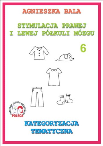 Stymulacja prawej i lewej półkuli mózgu zeszyt ćwiczeń 6 Kategoryzacja tematyczna