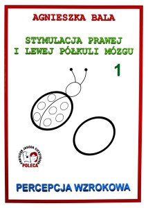 Stymulacja prawej i lewej półkuli mózgu zeszyt ćwiczeń 1 Percepcja wzrokowa