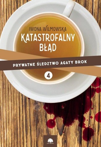 Prywatne śledztwo Agaty Brok T.4 Katastrofalny błąd
