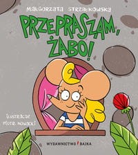 Przepraszam, żabo!