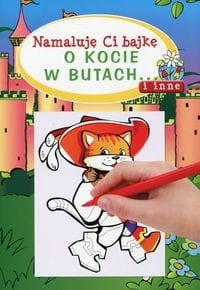 Namaluję ci bajkę o kocie w butach… i inne