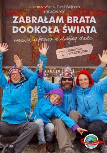 Zabrałam brata dookoła świata. Roczna wyprawa z dwójką dzieci (część 2) Ameryka Południowa
