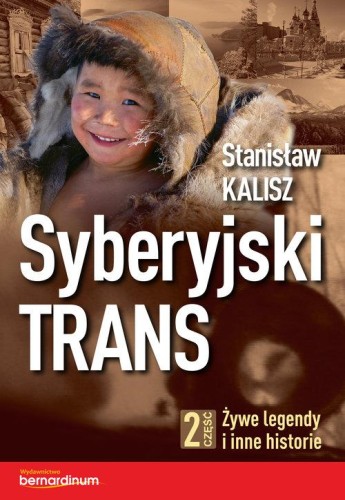 Syberyjski trans 2 część. Żywe legendy i inne historie