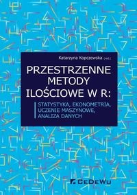 Przestrzenne metody ilościowe w R: statystyka ekonometria uczenie maszynowe analiza danych