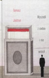 Wyszedł z siebie i nie wrócił