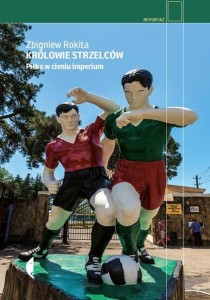 Królowie strzelców.Piłka w cieniu imperium