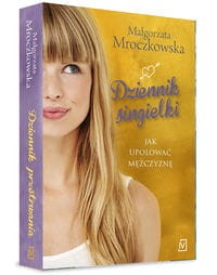 Dziennik singielki czyli jak upolować mężczyznę
