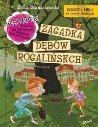Ignacy i Mela na tropie złodzieja (tom II) Zagadka dębów rogalińskich