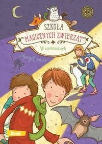 Szkoła magicznych zwierząt (tom 3) W ciemnościach
