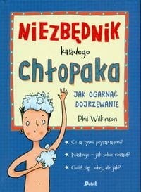 Niezbędnik każdego chłopaka. Jak ogarnąć dojrzewanie
