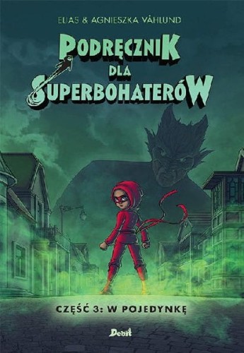 Podręcznik dla superbohaterów (tom 3) W pojedynkę