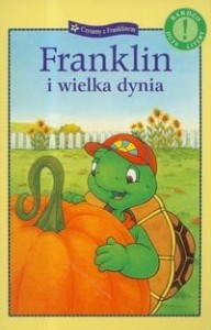 Czytamy z Franklinem. Franklin i wielka dynia (bardzo duże litery)