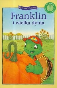 Czytamy z Franklinem. Franklin i wielka dynia (bardzo duże litery)