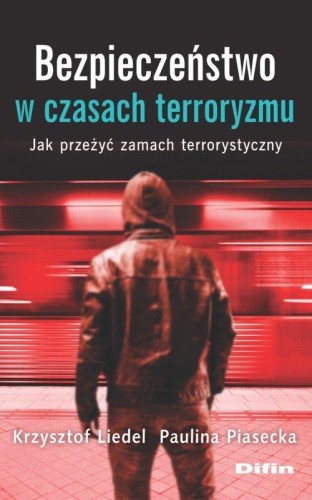 Bezpieczeństwo w czasach terroryzmu Jak przeżyć zamach terrorystyczny