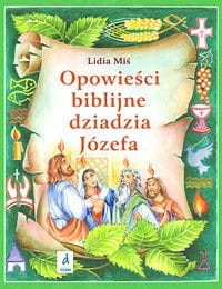Opowieści biblijne dziadzia Józefa IV