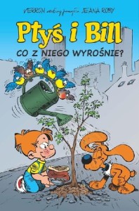 Ptyś i Bill (tom 3) Co z niego wyrośnie?