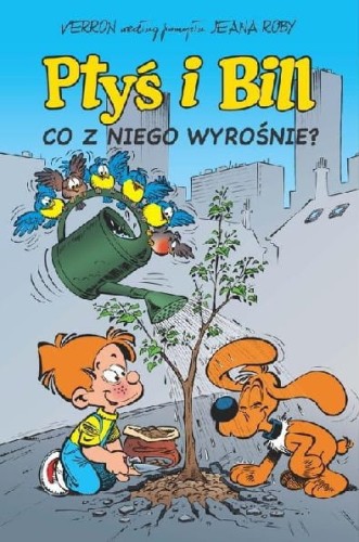 Ptyś i Bill (tom 3) Co z niego wyrośnie?