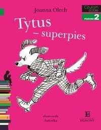 Czytam sobie. Poziom 2. Tytus - superpies