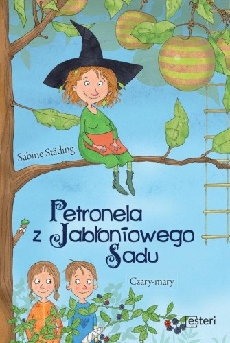 Petronela z jabłoniowego sadu. Czary-mary