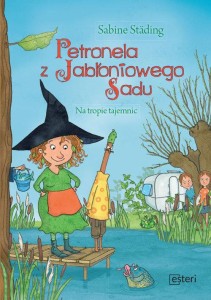 Petronela z jabłoniowego sadu. Na tropie tajemnic