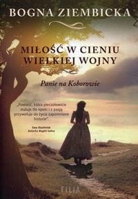 Miłość w cieniu wielkiej wojny. Panie na Koborowie
