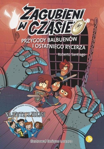 Zagubieni w czasie. Przygody Balbuenów i ostatniego rycerza (tom 2)