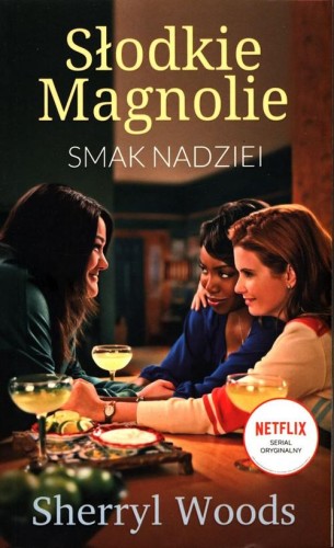 Smak nadziei Słodkie Magnolie (Część 1)