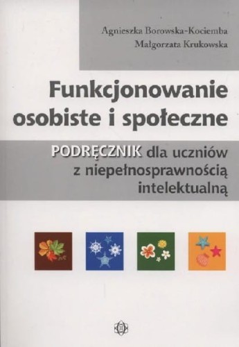 Funkcjonowanie osobiste i społeczne. Podręcznik dla uczniów z niepełnosprawnością intelektualną