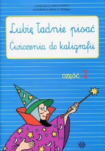 Lubię ładnie pisać. cz.2. Ćwiczenia do kaligrafii