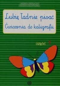Lubię ładnie pisać. cz.1. Ćwiczenia do kaligrafii