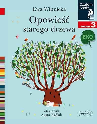 Czytam sobie. Eko. Poziom 3. Opowieść starego drzewa