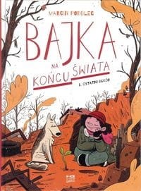 Bajka na końcu świata (tom 1) Ostatni ogród