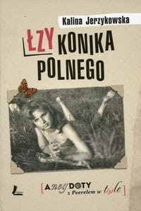Łzy konika polnego. Anegdoty z Peerelem w tyle