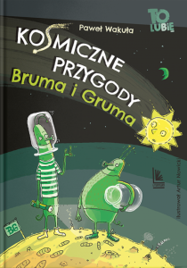 Ko(s)miczne przygody Bruma i Gruma