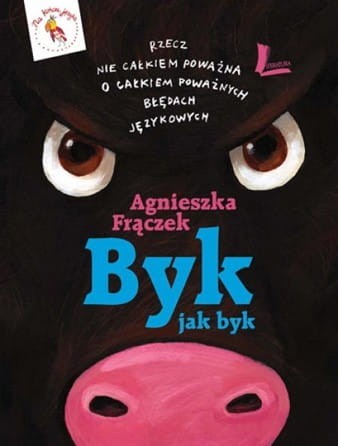 Byk jak byk - Rzecz nie całkiem poważna o całkiem poważnych błędach językowych