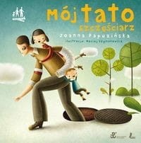 Mój Tato szczęściarz. Wojny dorosłych - historie dzieci