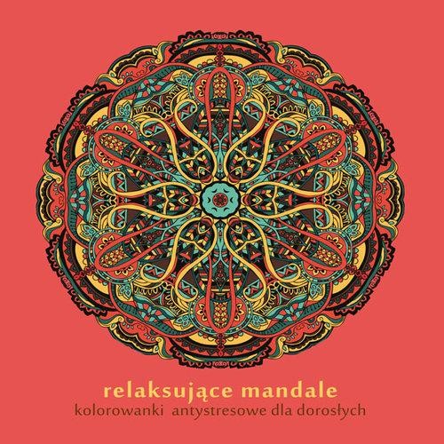 Relaksujące mandale. kolorowanki antystresowe dla dorosłych