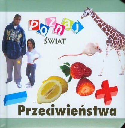 Poznaj świat. Przeciwieństwa
