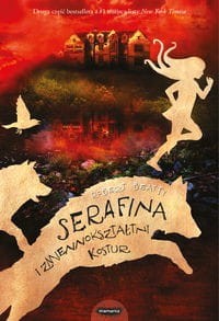 Serafina i zmiennokształtny kostur (tom 2)