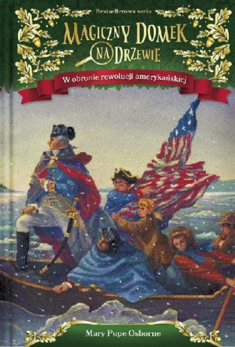 Magiczny domek na drzewie. W obronie rewolucji amerykańskiej