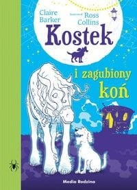 Kostek (tom 3) Kostek i zagubiony koń
