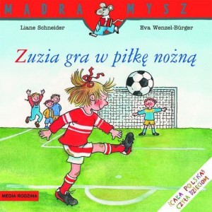 Mądra Mysz. Zuzia gra w piłkę nożną